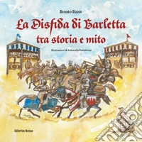 La disfida di Barletta tra storia e mito libro