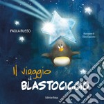 Il viaggio di Blastociccio libro