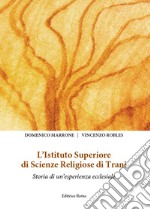 L'Istituto Superiore di scienze religiose di Trani. Storia di un'esperienza ecclesiale libro