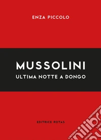 Mussolini. Ultima notte a Dongo