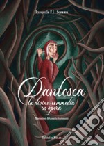 Dantesca. La divina commedia in opera