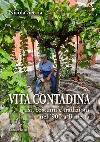 Vita contadina. Usi, costumi e tradizioni nel '900 a Barletta libro