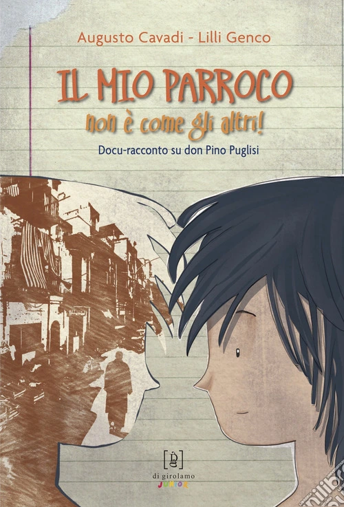 Il mio parroco non � come gli altri. Docu-racconto su don Pino Puglisi. Ediz. illustrata