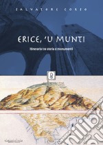 Erice, 'u munti. Itinerario tra storia e monumenti libro