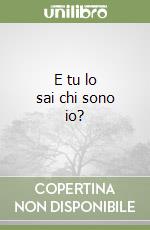 E tu lo sai chi sono io? libro