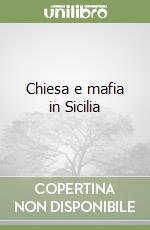 Chiesa e mafia in Sicilia libro