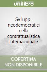 Sviluppi neodemocratici nella contrattualistica internazionale