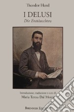 I delusi. Die Enttauschten. Ediz. italiana e tedesca libro