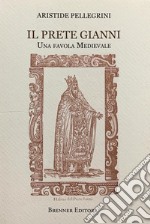 Il prete Gianni. Una favola medievale libro