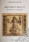 Inganno e realtà. Un intreccio problematico libro di Pellegrini Aristide