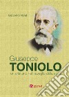 Giuseppe Toniolo. Un cristiano nel travaglio della storia libro