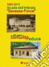 1959 2019 Scuola dell'infanzia «Savassa - Forcal». Da 60 anni la comunità che educa libro