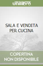 SALA E VENDITA PER CUCINA