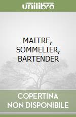 MAITRE, SOMMELIER, BARTENDER