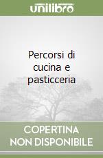 Percorsi di cucina e pasticceria libro