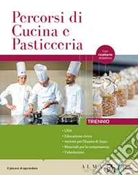 Percorsi di cucina e pasticceria. Insieme. Con Ricettario. Per il triennio degli Ist. professionali. Con e-book. Con espansione online libro