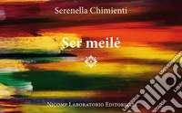 Ser Meile. Danzando con le grand mothers della terra libro