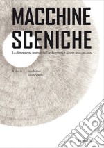 Macchine sceniche. La dimensione teatrale dell'architettura e alcune mise-en-scène libro