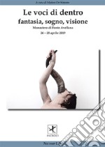 Le voci di dentro. Fantasia, sogno, visione. Atti del Convegno (Fonte Avellana, 26-28 aprile 2019) libro