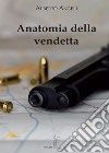 Anatomia della vendetta libro