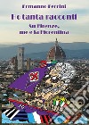 Ho tanta racconti. Su Firenze, me e la Fiorentina libro