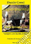 Experimenta. Il marketing è vita. «Sempre con lucida follia» libro