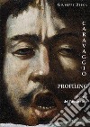 Caravaggio profiling. Il volto dell'assassino libro