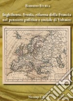 Inghilterra, Svezia, riforma della Francia nel pensiero politico e sociale di Voltaire