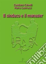 Il sindaco e il manager