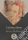 Calvino editore. L'amore per le parole, i libri, i lettori libro