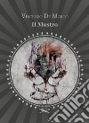 Il Mostro. Versi di rabbia e d'amore libro