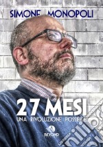 27 mesi. Una rivoluzione possibile