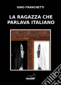 La ragazza che parlava italiano libro
