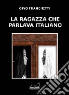 La ragazza che parlava italiano libro