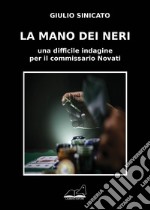 La mano dei neri. Una difficile indagine per il commissario Novati