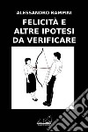 Felicità e altre ipotesi da verificare libro