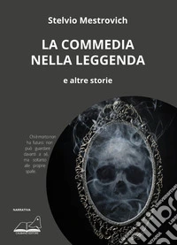 La commedia nella leggenda e altre storie libro