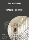 Undici decadi libro di Meleleo Gabriella