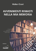 Avvenimenti rimasti nella mia memoria libro