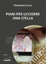 Piani per uccidere una stella