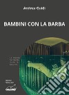 Bambini con la barba libro di Guidi Andrea