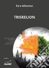Triskelion libro di Albanese Sara