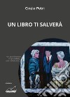 Un libro ti salverà  libro di Petri Cinzia