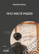 1912 volte pazzo libro