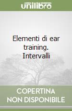 Elementi di ear training. Intervalli libro