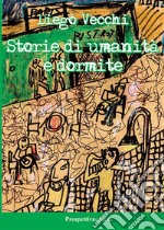 Storie di umanità e dormite libro