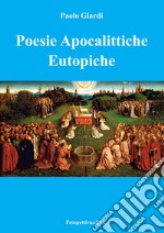 Poesie apocalittiche eutopiche libro