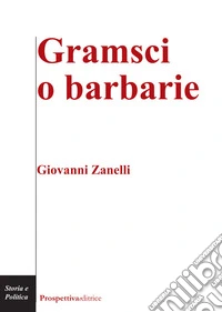 Gramsci o barbarie