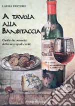 A tavola alla Banditaccia. Guida inconsueta della necropoli cerite