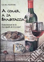 A comer a la Banditaccia. Gguía inusual de la Necropolis de Cerveteri